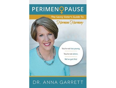 Livro Perimenopause The Savvy Sisters Guide to Hormone Harmony de Dr Anna Garrett (Inglês)
