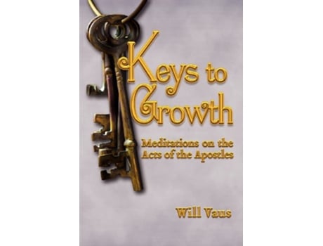 Livro Keys to Growth Meditations on the Acts of the Apostles de Will Vaus (Inglês)