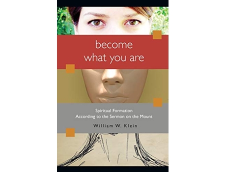Livro Become What You Are Spiritual Formation According to the Sermon on the Mount de William W Klein (Inglês)