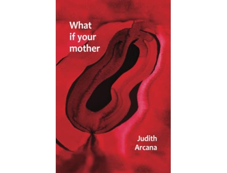 Livro What if your mother de Judith Arcana (Inglês)
