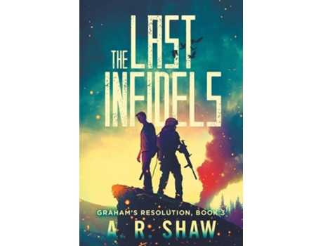 Livro The Last Infidels A Post-apocalyptic Medical Thriller De A R Shaw (inglês)