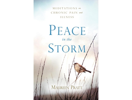 Livro Peace in the Storm Meditations on Chronic Pain and Illness de Maureen Pratt (Inglês)