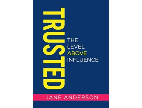 Livro Trusted The Level Above Influence De Jane E Anderson (inglês)
