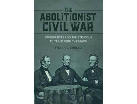 Livro The Abolitionist Civil War de Frank J Cirillo (Inglês)