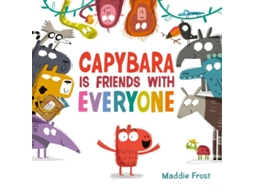 Livro Capybara Is Friends with Everyone de Maddie Frost (Inglês - Capa Dura)