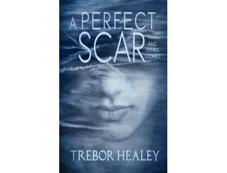 Livro A Perfect Scar and Other Stories de Trebor Healey (Inglês)