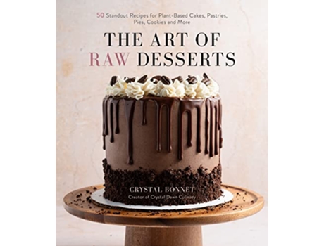 Livro Art of Raw Desserts de Crystal Bonnet (Inglês)