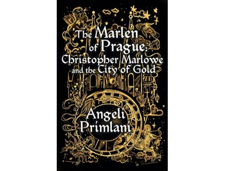 Livro The Marlen of Prague Christopher Marlowe and the City of Gold de Angeli Primlani (Inglês)