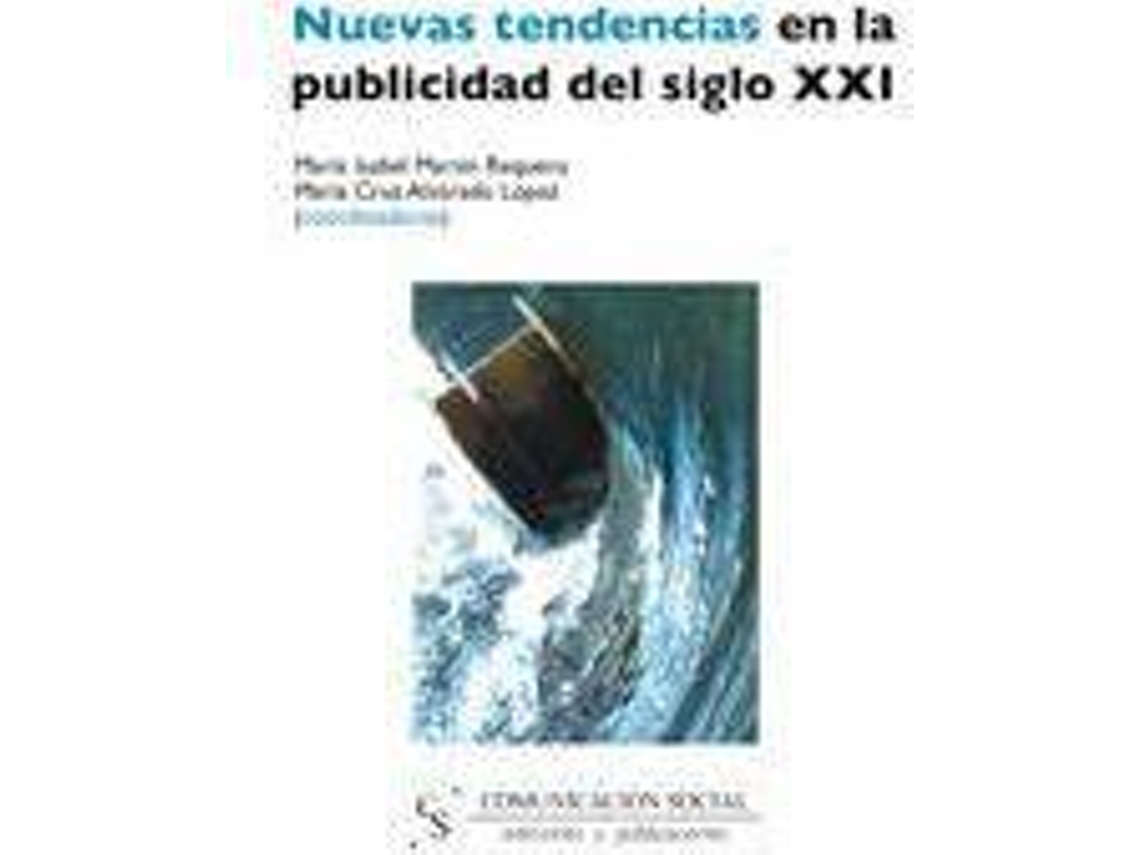 Livro Nuevas Tendencias En La Publicidad Del Siglo Xxi de María Isabel Martín Requero e María De La Cruz Alvarado López (Espanhol)