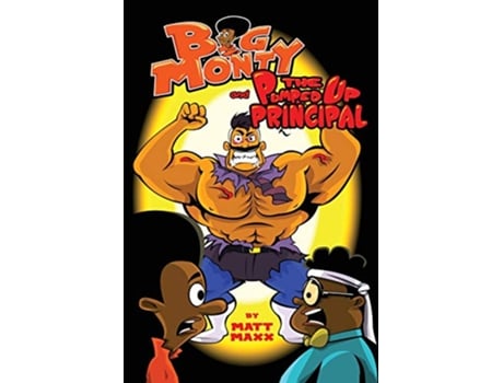 Livro Big Monty and the Pumped Up Principal de Matt Maxx (Inglês)
