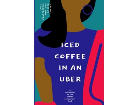 Livro Iced Coffee In An Uber Rae Holston (Inglês)
