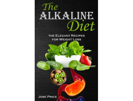 Livro The Alkaline Diet the Elegant Recipes for Weight Loss de Jose Price (Inglês)