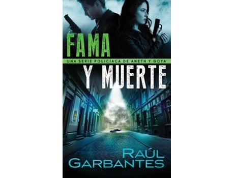 Livro Fama Y Muerte Una Serie Policíaca De Aneth Y Goya De Raúl Garbantes (inglês)