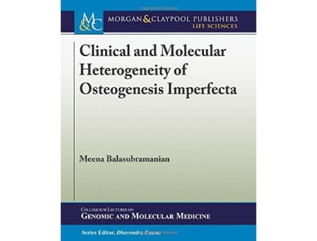 Livro Clinical And Molecular Heterogeneity Of Osteogenesis Imperfecta De Meena Balasubramanian (inglês)