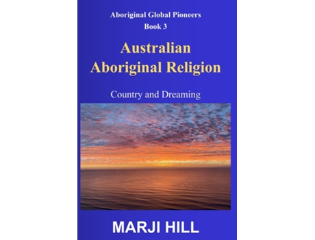 Livro Australian Aboriginal Religion Country and Dreaming de Marji Hill (Inglês)
