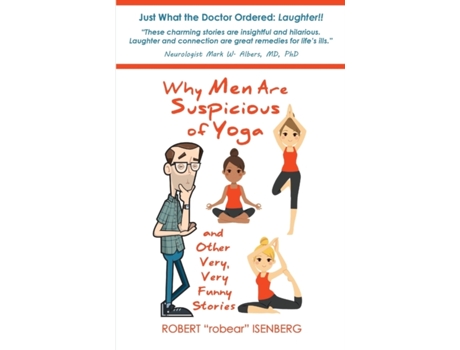 Livro Why Men Are Suspicious of Yoga And Other Very, Very Funny Stories Robert Isenberg (Inglês)