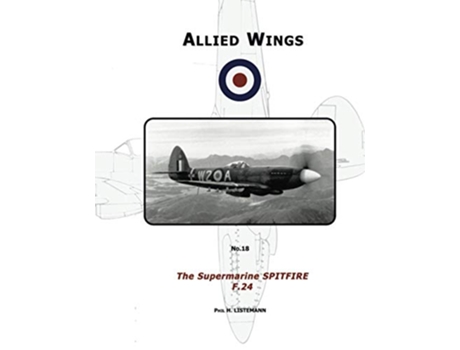 Livro The Supermarine Spitfire F24 Allied Wings de Phil H Listemann (Inglês)