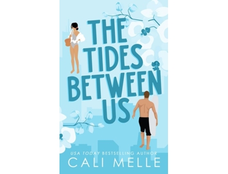 Livro The Tides Between Us de Cali Melle (Inglês)