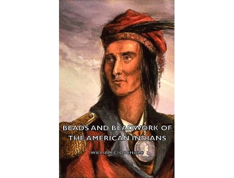 Livro Beads and Beadwork of the American Indians de William C Orchard (Inglês)