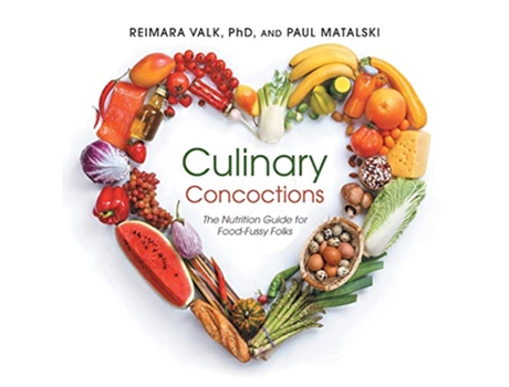 Livro Culinary Concoctions The Nutrition Guide for FoodFussy Folks de Reimara Valk PhD Paul Matalski (Inglês)