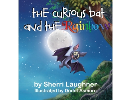 Livro The Curious Bat and The Rainbow Sherri Laughner (Inglês)