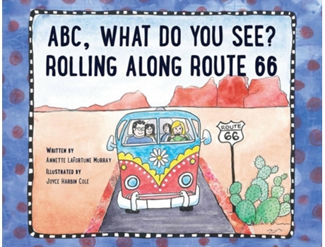 Livro ABC, What Do You See? Rolling Along Route 66 de Annette Lafortune Murray (Inglês)
