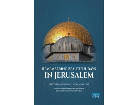 Livro Remembering Beautiful Days in Jerusalem de Dr Mohammad Akram Nadwi (Inglês)