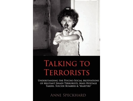 Livro Talking To Terrorists De Anne Speckhard (inglês)