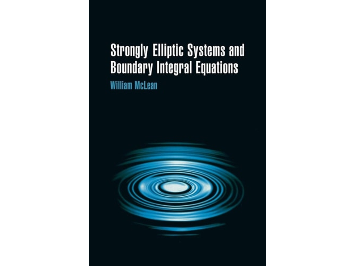 Livro Strongly Elliptic Systems and Boundary Integral Equations de William McLean (Inglês)