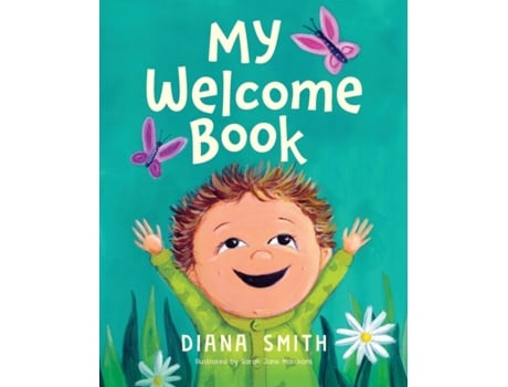 Livro My Welcome Book: A Children's Book Celebrating the Arrival of a New Baby (Feel Good Series for Kids) Diana Smith (Inglês)