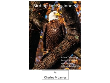 Livro Birding For Beginners De Charles M James (inglês)