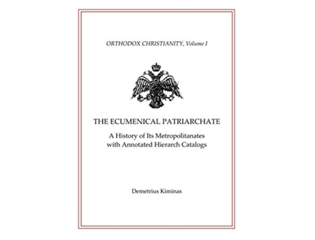 Livro The Ecumenical Patriarchate A History of Its Metropolitans with Annotated Hierarch Catalogs de Demetrius Kiminas (Inglês)