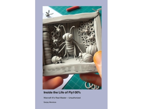 Livro Inside the Life of Fly100 Warcraft IIIs Real Master - Unauthorized de Sanjay Mendoza (Inglês)