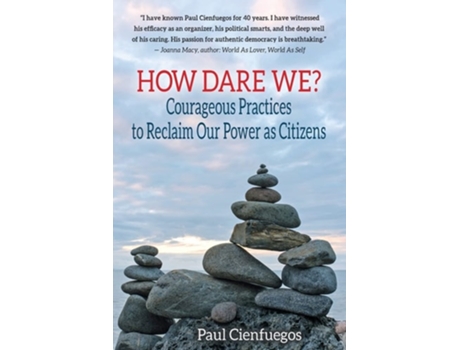 Livro How Dare We? Courageous Practices To Reclaim Our Power As Citizens De Paul Cienfuegos (inglês)