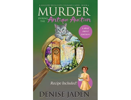 Livro Murder during the Antique Auction A Mallory Beck Cozy Culinary Caper Mallory Beck Cozy Culinary Capers de Denise Jaden (Inglês)