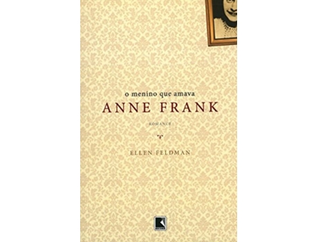 Livro Menino Que Amava Anne Frank, O de Ellen Feldman (Português do Brasil)