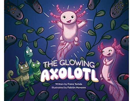 Livro The Glowing Axolotl de Franz Tomás (Inglês - Capa Dura)