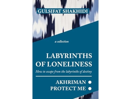Livro LABYRINTHS OF LONELINESS de Gulsifat Shakhidi (Inglês - Capa Dura)