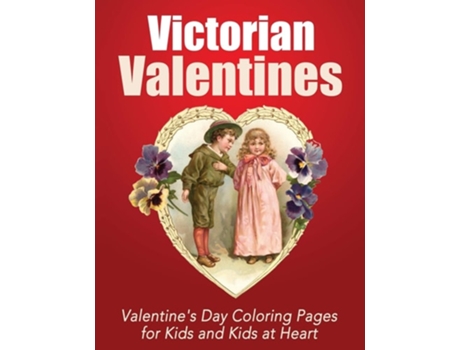 Livro Victorian Valentines Valentines Day Coloring Pages For Kids And Kids At Heart De Hands-on Art History (inglês)