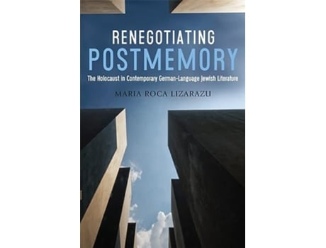 Livro Renegotiating Postmemory de Dr Maria Roca-Lizarazu (Inglês - Capa Dura)