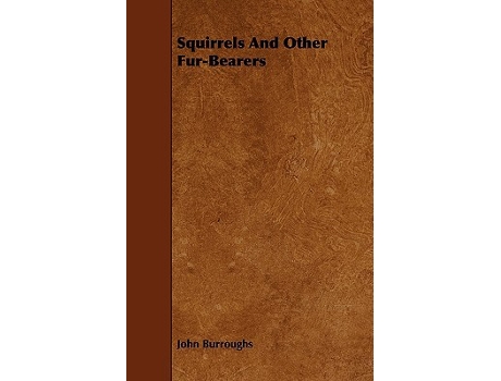 Livro Squirrels and Other FurBearers de John Burroughs (Inglês)