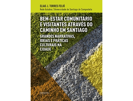 Livro Bem-Estar Comunitário E Visitantes Através Do Caminho Em Santiago de Elias J. Torres Feijó (Galego)