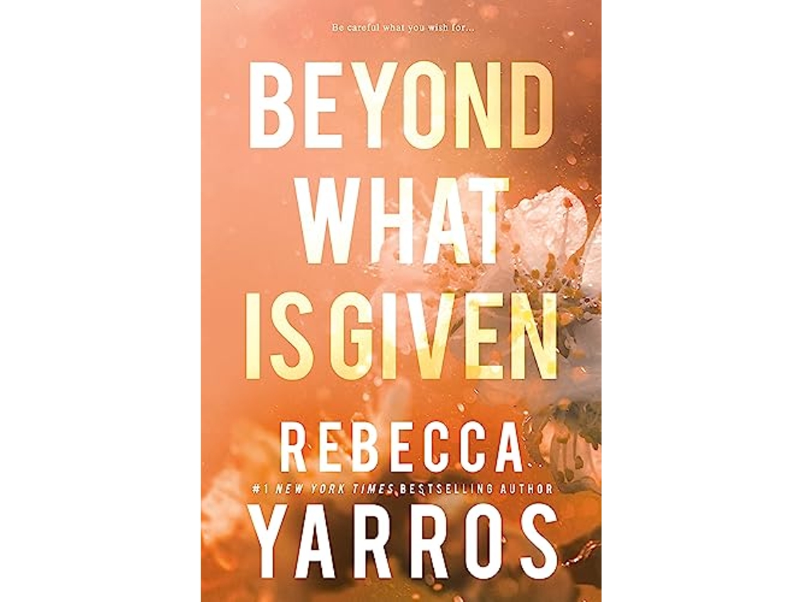 Livro Beyond What is Given de Rebecca Yarros (Inglês)