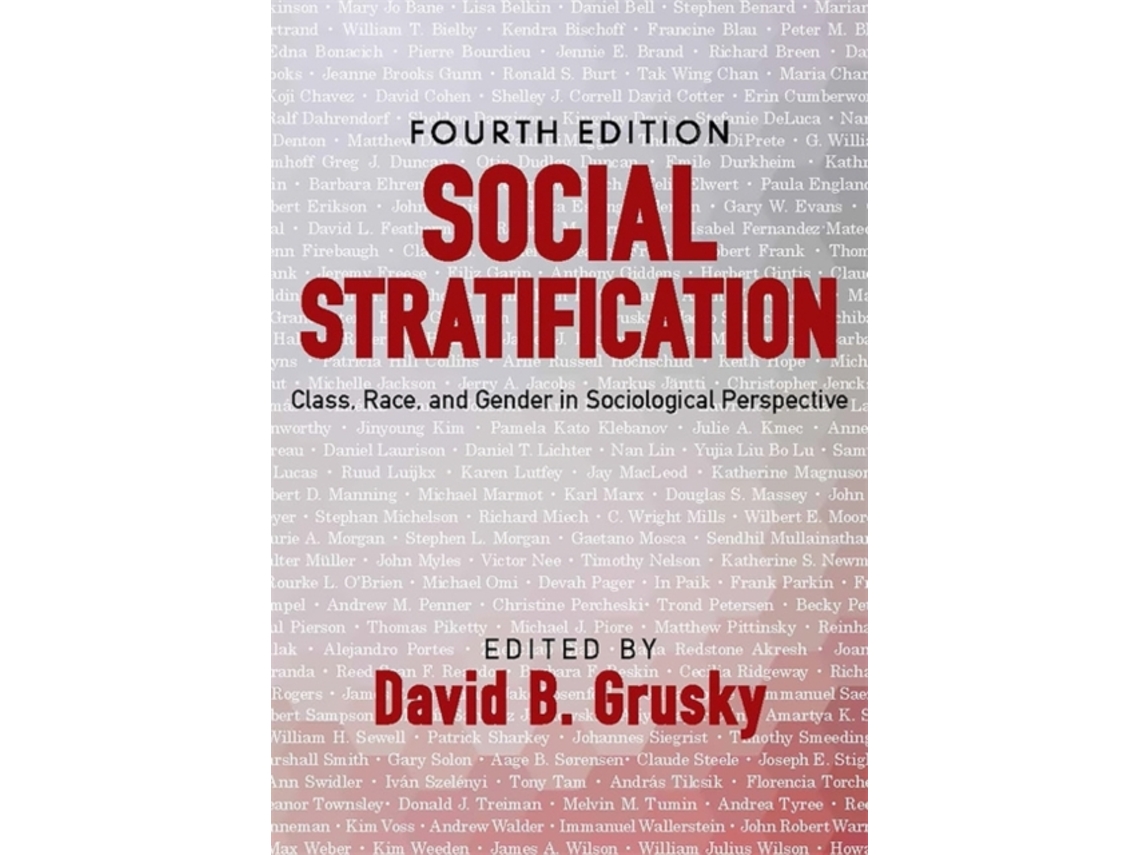 Livro Social Stratification Class Race and Gender in Sociological Perspective de David B Grusky (Inglês)
