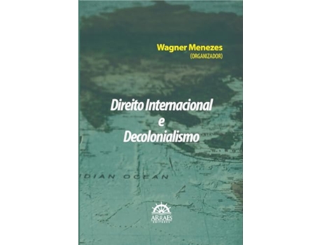 Livro Direito Internacional E Decolonialismo de Wagner Menezes (Português)