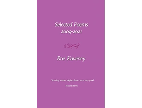 Livro Selected Poems 20092021 de Roz Kaveney (Inglês)