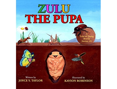 Livro Zulu The Pupa Moms Choice Award Winner A Tale of Dung Beetle Series de Joyce Y Taylor (Inglês - Capa Dura)