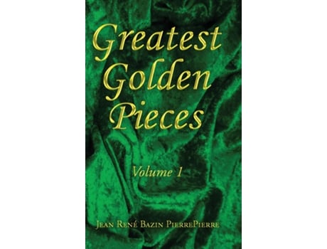Livro Greatest Golden Pieces Vol.1 de Jean René Bazin PierrePierre (Inglês)
