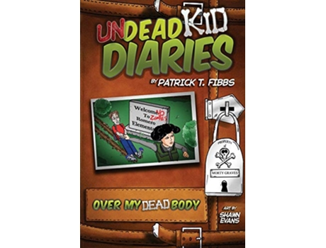 Livro Undead Kid Diaries Over My Dead Body de Patrick T Fibbs (Inglês)
