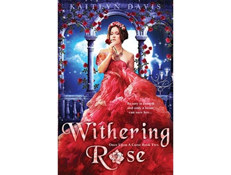 Livro Withering Rose Once Upon a Curse de Kaitlyn Davis (Inglês)